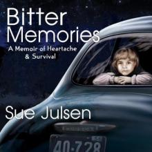 BITTER MEMORIES: A Memoir of Heartache & Survival