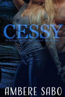 Cessy: A Silent Sons MC Novel Book One