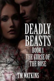 Deadly Beasts (The Curse of the Rose Book 1)