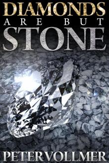 Diamonds Are But Stone