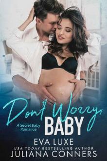 Don't Worry Baby_A Bad Boy Secret Baby Romance