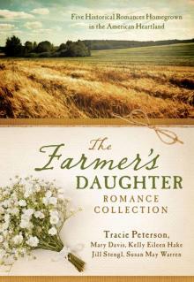 Farmer's Daughter Romance Collection : Five Historical Romances Homegrown in the American Heartland (9781630586164)