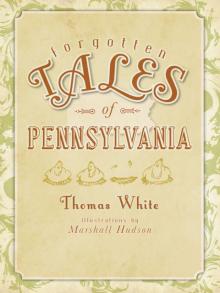 Forgotten Tales of Pennsylvania