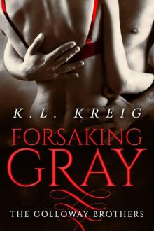 Forsaking Gray (The Colloway Brothers Book 1)