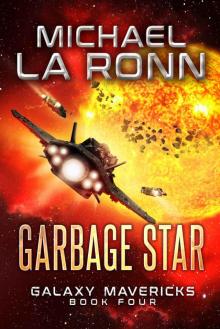 Garbage Star (Galaxy Mavericks Book 4)