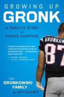 Growing Up Gronk: A Familys Story of Raising Champions