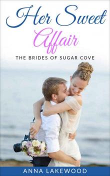 Her Sweet Affair: The Brides Of Sugar Cove