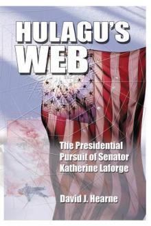 Hulagu's Web The Presidential Pursuit of Katherine Laforge