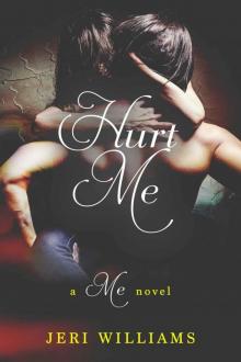 Hurt Me: A 'Me' Novel