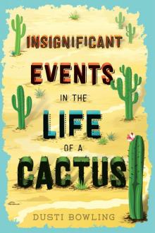 Insignificant Events in the Life of a Cactus