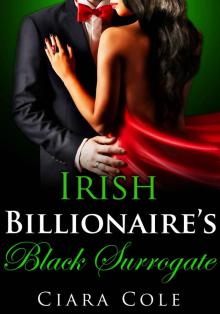 Irish Billionaire's Black Surrogate: A BWWM Romance