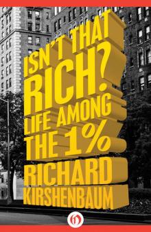 Isn't That Rich?: Life Among the 1 Percent