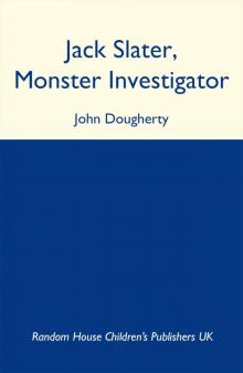 Jack Slater, Monster Investigator