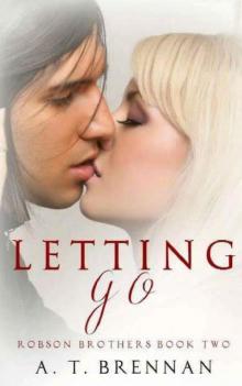 Letting Go (Robson Brothers Book 2)