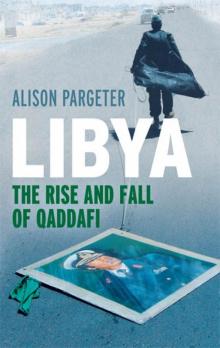 Libya - The Rise and Fall of Qaddafi