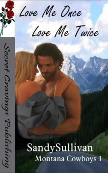 Love Me Once, Love Me Twice (Montana Cowboys 1)