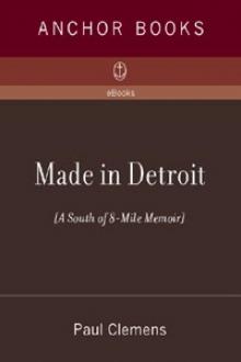 Made in Detroit: A South of 8 Mile Memoir