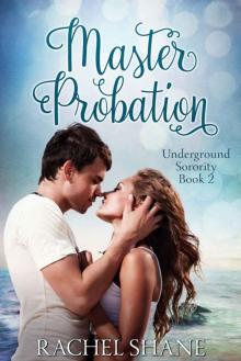 Master Probation: A New Adult College Romance (Underground Sorority Book 2)