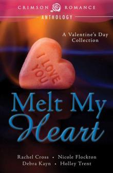 Melt My Heart: A Valentine's Day Collection