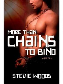 More Than Chains To Bind