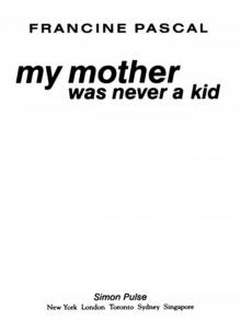 My Mother Was Never A Kid (Victoria Martin Trilogy)