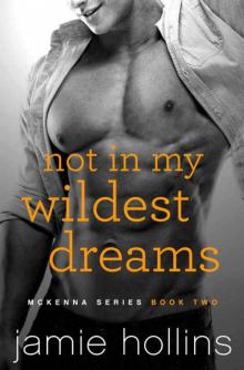 Not In My Wildest Dreams (McKenna Series Book 2)