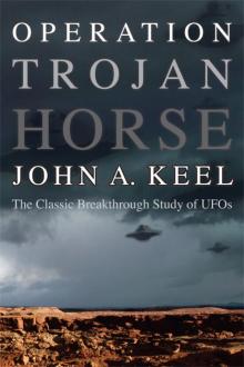 Operation Trojan Horse: The Classic Breakthrough Study of UFOs