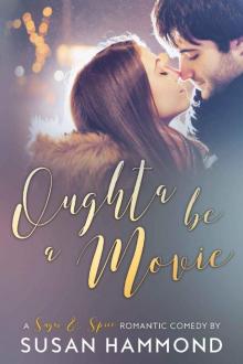 Oughta Be a Movie: a Sugar-&-Spice romantic comedy