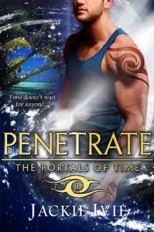 PENETRATE (The Portals of Time Book 1)