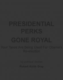 Presidential Perks Gone Royal