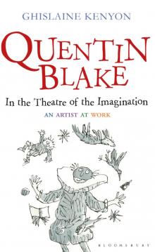 Quentin Blake: In the Theatre of the Imagination