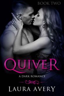 QUIVER, BOOK TWO ( A DARK ROMANCE)