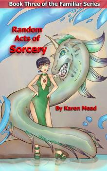 Random Acts of Sorcery (The Familiar Series Book 3)