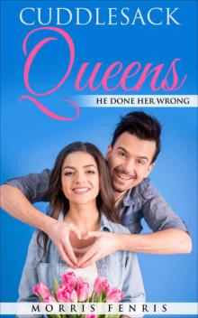 Romance: He Done Her Wrong (Cuddlesack Queens #2)