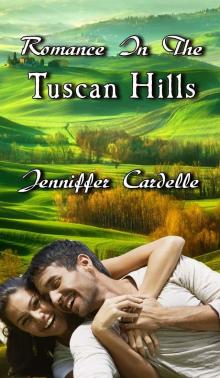 Romance In The Tuscan Hills: A New Beginning