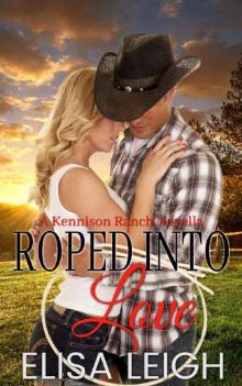 Roped Into Love: A Cowboy Romance (Kennison Ranch Book 1)