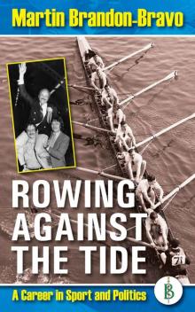 Rowing Against the Tide - A career in sport and politics