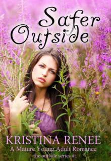 Safer Outside (A Mature YA Romance) (The Outside Series)