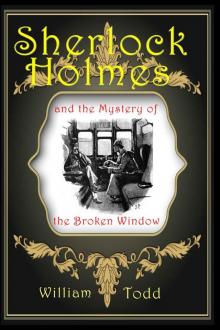 Sherlock Holmes: and the Mystery of the Broken Window