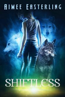 Shiftless: A Fantastical Werewolf Adventure (Wolf Rampant Book 1)