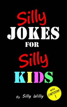 Silly Jokes for Silly Kids.