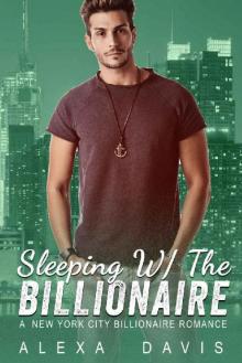 Sleeping With The Billionaire - A Standalone Royal Alpha Billionaire Prince Romance (New York City Billionaires - Book #2)