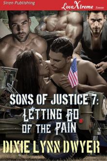 Sons of Justice 7: Letting Go of the Pain (Siren Publishing LoveXtreme Forever)