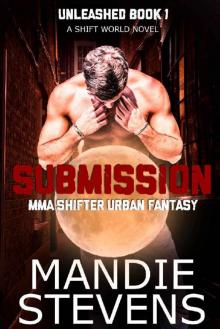 Submission MMA Shifter Urban Fantasy: (The Unleashed Book 1)