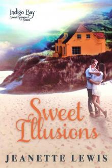 Sweet Illusions (Indigo Bay Sweet Romance Series Book 4)