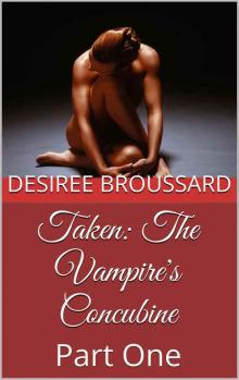 Taken: The Vampire's Concubine: Part One