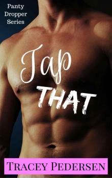 Tap That! (Panty Dropper Series Book 1)