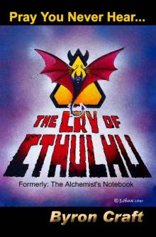 The Cry of Cthulhu: Formerly: The Alchemist's Notebook