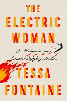 The Electric Woman_A Memoir in Death-Defying Acts