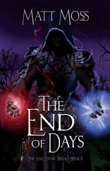 The End of Days (The Soul Stone Trilogy Book 3)